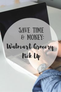 Save Time & Money-Walmart Grocery Pick Up