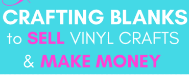 These are the best crafting blanks for Cricut projects to make money with Cricut vinyl projects. Turn your DIY crafts into a way for making money with Cricut. If you are starting a business using Cricut, then these blanks for vinyl crafting will help you create everything from monogramming, creative designs, and more!